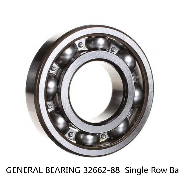 GENERAL BEARING 32662-88  Single Row Ball Bearings