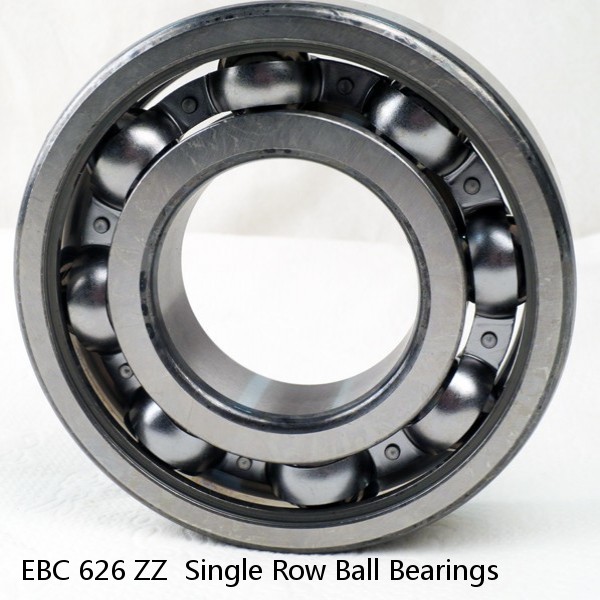 EBC 626 ZZ  Single Row Ball Bearings