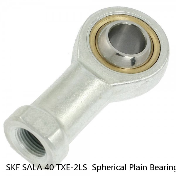 SKF SALA 40 TXE-2LS  Spherical Plain Bearings - Rod Ends