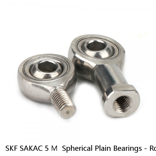 SKF SAKAC 5 M  Spherical Plain Bearings - Rod Ends