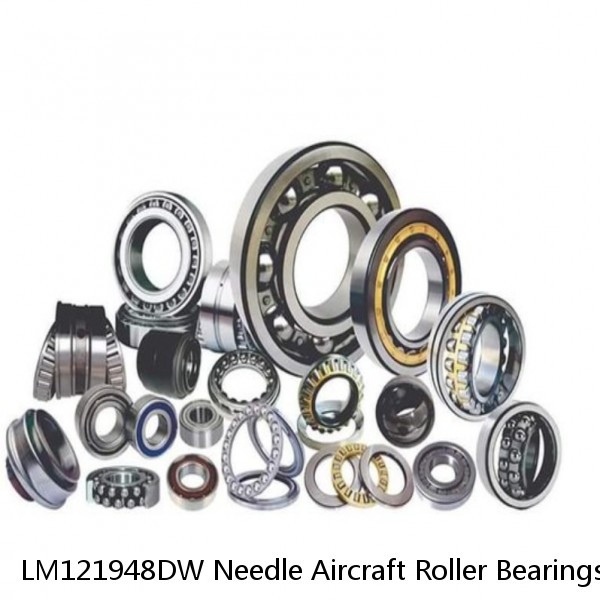 LM121948DW Needle Aircraft Roller Bearings