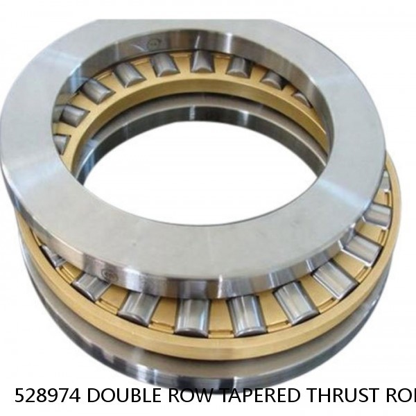 528974 DOUBLE ROW TAPERED THRUST ROLLER BEARINGS