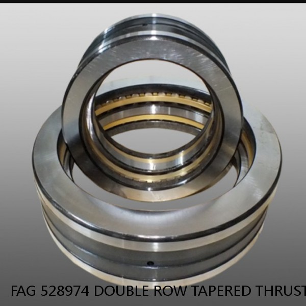 FAG 528974 DOUBLE ROW TAPERED THRUST ROLLER BEARINGS