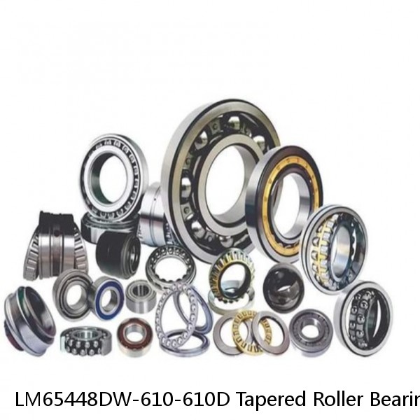 LM65448DW-610-610D Tapered Roller Bearing Assemblies