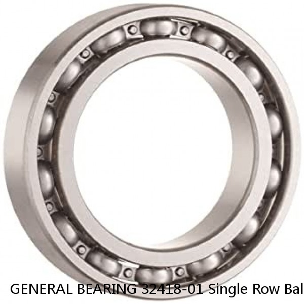 GENERAL BEARING 32418-01 Single Row Ball Bearings